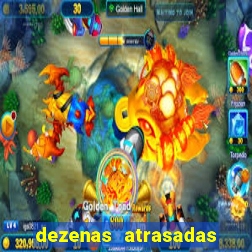 dezenas atrasadas jogo do bicho